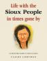 Life with the Sioux People in Times Gone By