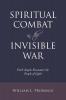 Spiritual Combat in the Invisible War