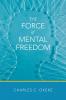 The Force of Mental Freedom
