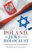 Poland the Jews  and the Holocaust