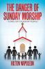 The Danger of Sunday Worship