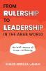 From Rulership to Leadership in the Arab World