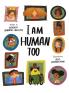I Am Human Too