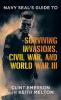 Navy SEAL's Guide to Surviving Invasions Civil War and World War III