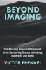 Beyond Imaging