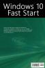 Windows 10 Fast Start 3rd Edition: A Quick Start Guide to Windows 10