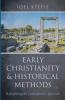 Early Christianity and Historical Methods: Repudiating the Contemporary Approach