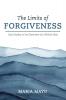 The Limits of Forgiveness: Case Studies in the Distortion of a Biblical Ideal