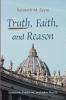 Truth Faith and Reason