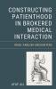 Constructing Patienthood in Brokered Medical Interaction