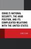 Israel's National Security the Arab Position and Its Complicated Relations with the United States