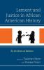 Lament and Justice in African American History