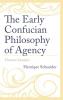 Early Confucian Philosophy of Agency
