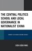 Central Politics School and Local Governance in Nationalist China
