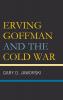 Erving Goffman and the Cold War