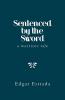 Sentenced by the Sword