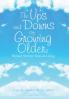 The Ups and Downs of Growing Older