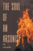 The Soul of an Arsonist