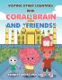 Visiting Other Countries with Coral Brain and Friends