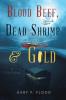 Blood Beef Dead Shrimp & Gold