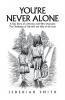 You're Never Alone