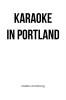 Karaoke in Portland