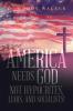 America Needs God - Not Hypocrites Liars and Socialists!