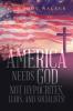 America Needs God - Not Hypocrites Liars and Socialists!