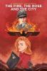 The Fire the Rose and the City