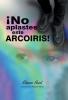 ��No Aplastes Este Arco��ris!