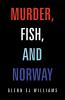 Murder Fish and Norway