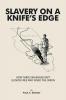 Slavery on a Knife's Edge