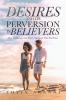 Desires and Its Perversion in Believers