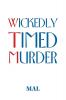 Wickedly Timed Murder