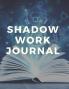Shadow Work Journal and Workbook