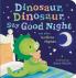 Dinosaur Dinosaur Say Good Night