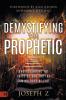 Demystifying the Prophetic