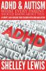 ADHD and Autism: What Every Parent Should Know about This: A Parent's Aid in Raising Their Children with ADHD and Autism