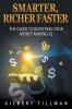 Smarter Richer Faster: The Guide to Boosting Your Money Making IQ
