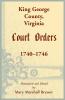 King George County Virginia Court Orders 1740-1746