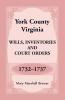 York County Virginia Wills Inventories and Court Orders 1732-1737