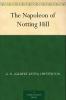The Napoleon of Notting Hill