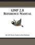 GIMP 2.8 Reference Manual: The GNU Image Manipulation Program