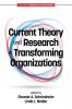 Current Theory and Research in Transforming Organizations