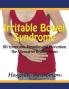 Irritable Bowel Syndrome: IBS Symptoms Remedies and Prevention (Large Print): The Alternative Healing Series