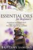 Essential Oils For Beginners: Aromatherapy and Essential Oils for Weight Loss Natural Remedy Stress Relief Body Massage and Beauty