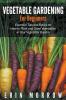 Vegetable Gardening For Beginners