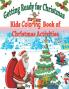 Getting Ready for Christmas: Kids Coloring Book of Christmas Activities