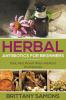 Herbal Antibiotics For Beginners: Treat Heal Prevent Illness and Resist Viral Infections