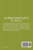 Super Immunity For Beginners: Boost Your Body's Defence Prevent Diseases and Disorders Live Healhier and Longer Life